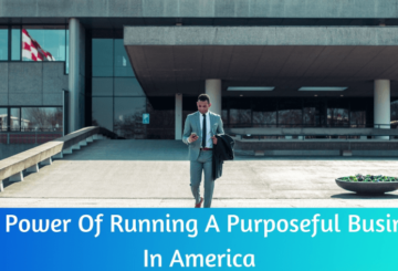 The power of running a purposeful business in America