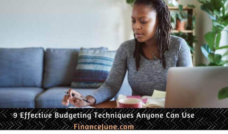 9 Effective Budgeting Techniques Anyone Can Use