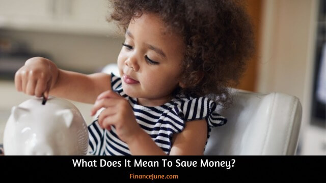 what-does-it-mean-to-save-money?