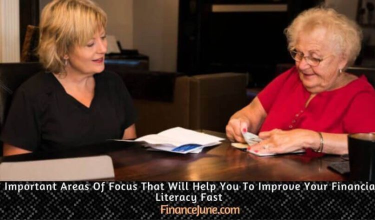 7 Important Areas Of Focus That Will Help You to Improve Your Financial Literacy Fast