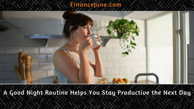 A Good Night Routine Helps You Stay Productive the Next Day