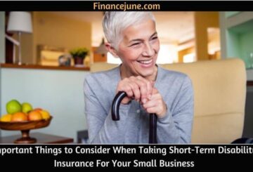 Important Things to Consider When Taking Short-Term Disability Insurance For Your Small Business