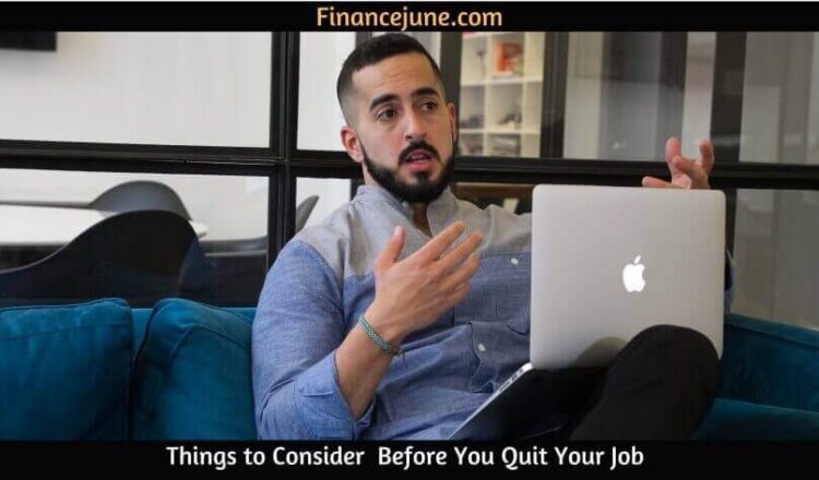 Things to Consider Before You Quit Your Job