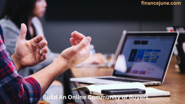 Build an online community of buyers