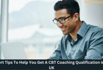 Expert Tips To Help You Get A CBT Coaching Qualification in the UK