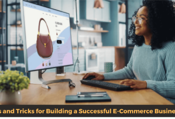 Tips and Tricks for Building a Successful E-Commerce Business