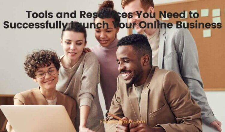 online tools and resources to help you successfully launch your online business